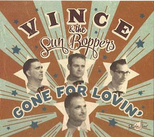 Vince And The Sun Boppers - Gone For Lovin' - Klik op de afbeelding om het venster te sluiten